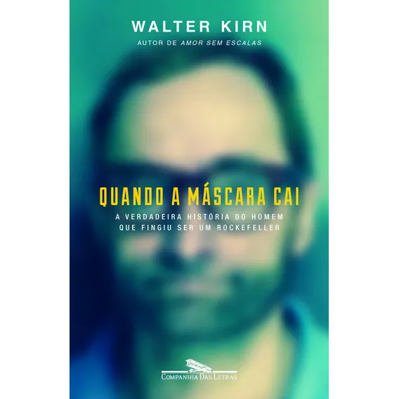 Quando A Máscara Cai: Quando A Máscara Cai, De Kirn, Walter. Editora Companhia Das Letras, Capa Mole, Edição 1 Em Português Foto 1