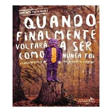 Quando Finalmente Voltará A Ser Como Nunca Foi: Quando Finalmente Voltará A Ser Como Nunca Foi, De Meyerhoff, Joachim. Editora Valentina, Capa Mole, Edição 1 Em Português Foto mini 1