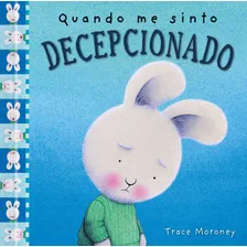 Quando me sinto decepcionado, de Moroney, Trace. Quando me sinto Editorial Ciranda Cultural Editora E Distribuidora Ltda., capa mole em português, 2018 Foto mini 2