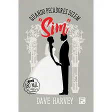 Quando Pecadores Dizem Sim , De Dave Harvey. Editora Fiel, Capa Mole Em Português, 2023 Foto mini 4
