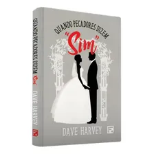 Quando Pecadores Dizem Sim , De Dave Harvey. Editora Fiel, Capa Mole Em Português, 2023 Foto mini 1