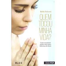 Quem Tocou Minha Vida? - Especial, De Falconi, Bella. Editorial Buzz Editora En Português Foto  mini 1