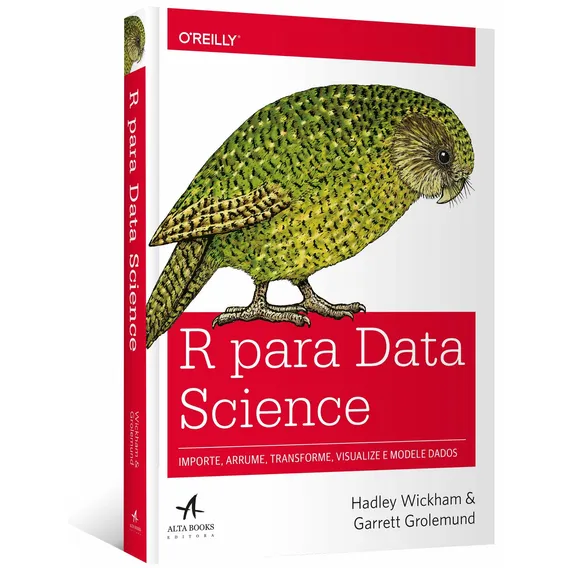 R para data science: Importe, arrume, transforme, visualize e modele dados - Editora Alta Books Foto 1