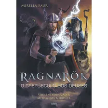Ragnarok O Crepúsculo Dos Deuses O Crepúsculo Dos Deuses: Ragnarok O Crepúsculo Dos Deuses O Crepúsculo Dos Deuses, De Faur, Mirella. Editora Cultrix (pensamento), Capa Mole, Edição 1 Em Português Foto mini 1