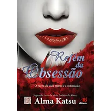 Refém Da Obsessão, De Katsu Alma. Editora Novo Conceito, Capa Mole Em Português Foto mini 1
