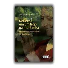 Reflexos em um lago na montanha: Ensinamentos prĂĄticos de budismo, de Palmo, Jetsunma Tenzin. Editorial Editora LĂșcida Letra Eireli ME, capa mole em portuguĂȘs, 2018 Foto mini 1