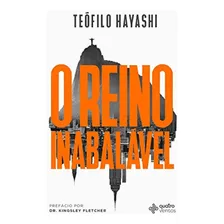 Reino Inabalável, O, De Teófilo Hayashi., Vol. 1. Editorial Quatro Ventos, Capa Mole Em Português Foto  mini 1
