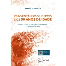 Reinventando-se Depois dos 50 anos de Idade, de Andrea, Rafael. Editorial Editora Atlas Ltda., capa mole em português, 2018 Foto mini 1