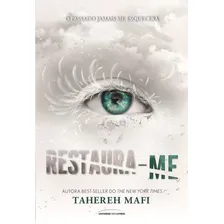 Restaura-me, de Mafi, Tahereh. Estilhaça-me (4), vol. 4. Editorial Universo dos Livros Editora LTDA, capa mole em português, 2018 Foto mini 1