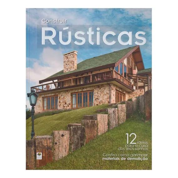 Revista Construir Rústicas 12 Ideias Casa Dos Sonhos Foto 1