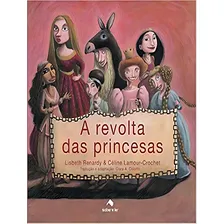 Revolta Das Princesas, A: Revolta Das Princesas, A, De Lamour-crochet, Celine. Editora Saber E Ler, Edição 1 Em Português, 2019 Foto mini 1