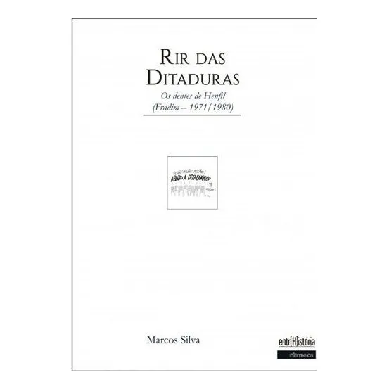 Rir Das Ditaduras - Os Dentes De Henfil ( Fradim, 1971 - 198: Coleçao Entr[h]istoria, De Silva, Marcos. Editorial Intermeios, Capa Mole, Edição 2018-05-22 00:00:00 Em Português Foto 1