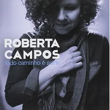 Roberta Campos Todo Caminho É Sorte Cd Foto  mini 1