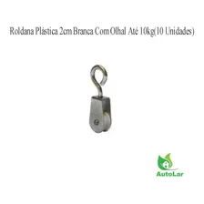Roldana Plástica 2cm Branca Com Olhal Até 10kg - 1 Pt C/70 Foto mini 1