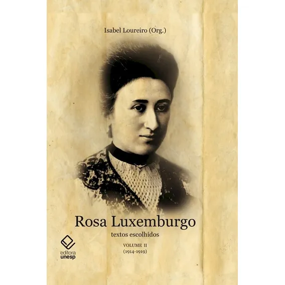 Rosa Luxemburgo - Vol. 2: Textos escolhidos (1914-1919), de Luxemburgo, Rosa. Editorial Fundação Editora da Unesp, capa mole em português, 2011 Foto 1