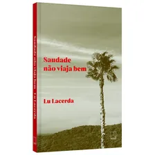 Saudade não viaja bem, de Lacerda, Lu. Editorial Editora Record Ltda., capa mole em português, 2022 Foto mini  3