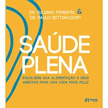 Saúde plena: equilibre sua alimentação e seus hábitos para uma vida mais feliz, de Pimentel, Juliano. Editorial Estante de Saúde, capa mole em português, 2018 Foto  mini 1
