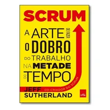Scrum - A Arte De Fazer O Dobro De Trabalho Na Metade Do Tem Foto mini 1