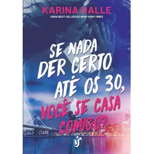 Se nada der certo atĂ© os 30, vocĂȘ se casa comigo?: Obra best-seller do New York Times, de Halle, Karina. Editorial Ănica, capa mole em portuguĂȘs, 2017 Foto mini 1