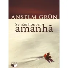 Se Não Houver Amanhã, De Grün, Anselm. Editora Verus, Capa Mole Em Português Foto mini 1