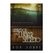Segredos do Lugar Secreto, de Bob Sorge. Editora Atos, capa mole em português Foto mini 3