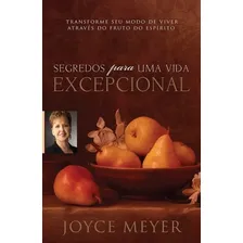 Segredos Para Uma Vida Excepcional, de Joyce Meyer. Editora Bello, capa mole em português, 2014 Foto mini 1