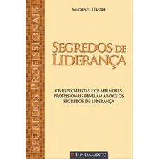 Segredos Profissionais Segredos De Liderança, De Heath, Michael. Segredos Profissionais, Vol. 1. Editorial Fundamento, Capa Mole, Edição 2013-01-01 00:00:00 Em Português Foto mini 1