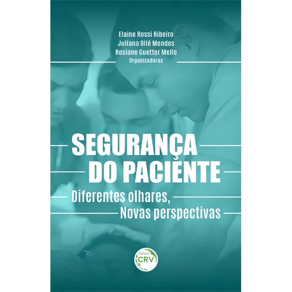 Segurança Do Paciente Diferentes Olhares, Novas Perspectivas Foto 1