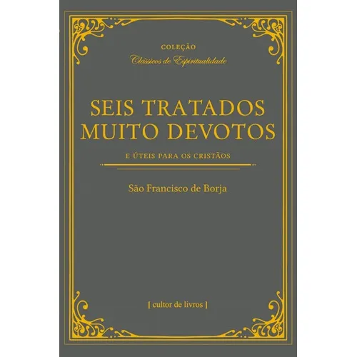 Seis Tratados Muito Devotos - São Francisco De Borja - Livro Foto 1