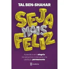 Seja Mais Feliz - Aprenda A Ver Alegria Nas Pequenas Coisas Foto mini 1