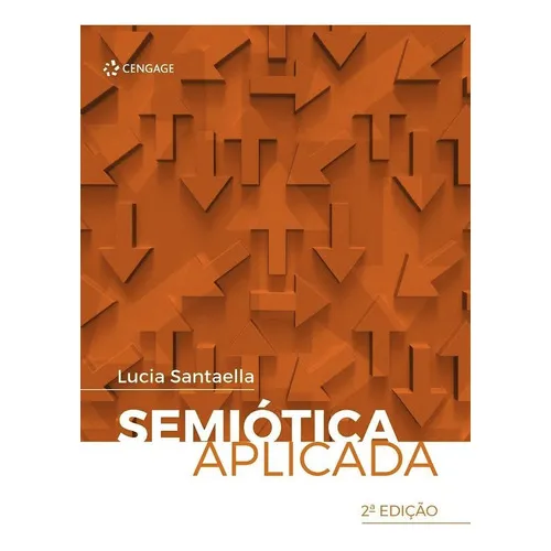 Semiótica Aplicada: Semiótica Aplicada, De Santaella, Lucia. Editora Cengage, Capa Mole, Edição 1 Em Português Foto 1