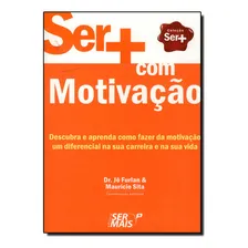 Ser+ Com Motivação, De Jô Furlan. Editora Ser Mais Editora, Capa Dura Em Português Foto  mini 1