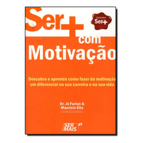 Ser+ Com Motivação, De Jô Furlan. Editora Ser Mais Editora, Capa Dura Em Português Foto 1