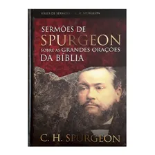 Sermões De Spurgeon Sobre As Grandes Orações Da Bíblia | C Foto mini 2