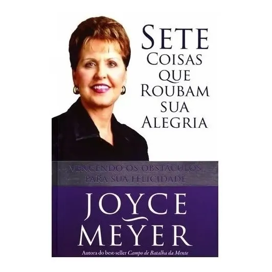 Sete Coisas que Roubam Sua Alegria, de Joyce Meyer. Editora Bello, capa mole em português Foto 1