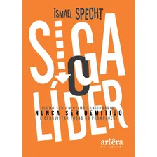 Siga o líder: como ser um ótimo funcionário, nunca ser demitido e conquistar todas as promoções, de Specht, Ismael. Editorial Appris Editora e Livraria Eireli - ME, capa mole em português, 2019 Foto  mini 1