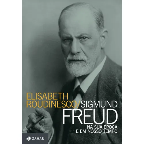 Sigmund Freud Na Sua Época E Em Nosso Tempo: Sigmund Freud Na Sua Época E Em Nosso Tempo, De Roudinesco, Elisabeth. Editora Zahar (cia Das Letras), Capa Mole, Edição 1 Em Português Foto 1