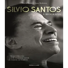 Silvio Santos - A Biografia: Silvio Santos - A Biografia, De Medeiros, Anna / Batista, Marcia. Editora Universo Dos Livros, Capa Mole, Edição 1 Em Português Foto mini 1
