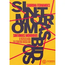 Sintomas Morbidos: A Encruzilhada Da Esquerda Brasileira Foto mini 1