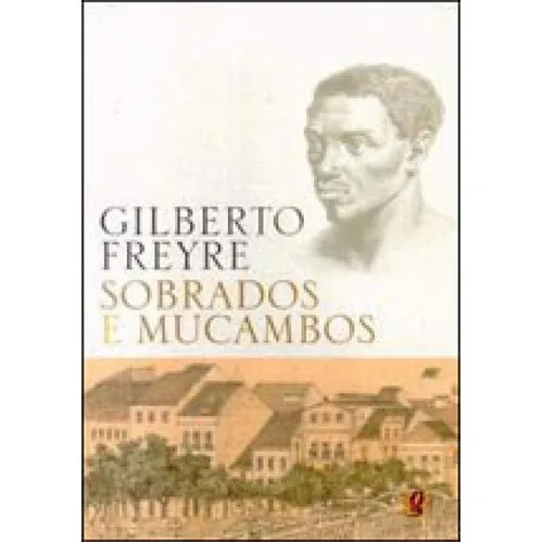 Sobrados E Mucambos, De Freyre, Gilberto. Global Editora, Capa Mole, Edição 1ª Edição - 2003 Em Português Foto 1