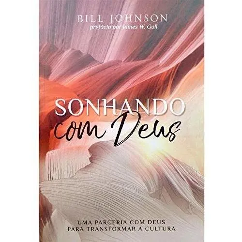 Sonhando Com Deus - Livro - Bill Johson Foto 1