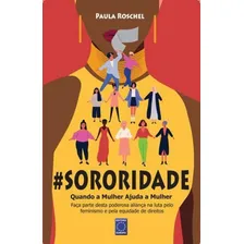 Sororidade: Quando A Mulher Ajuda A Mulher Foto  mini 1