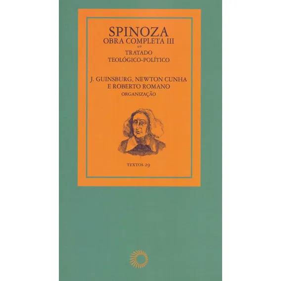 Spinoza - obra completa III: tratado teológico-político, de (Organizador) Guinsburg, J./ (Organizador) Cunha, Newton/ (Organizador) Romano, Roberto/ (Tradutor) Guinsburg, J./ (Tradutor) Cunha, Newton. Foto 1