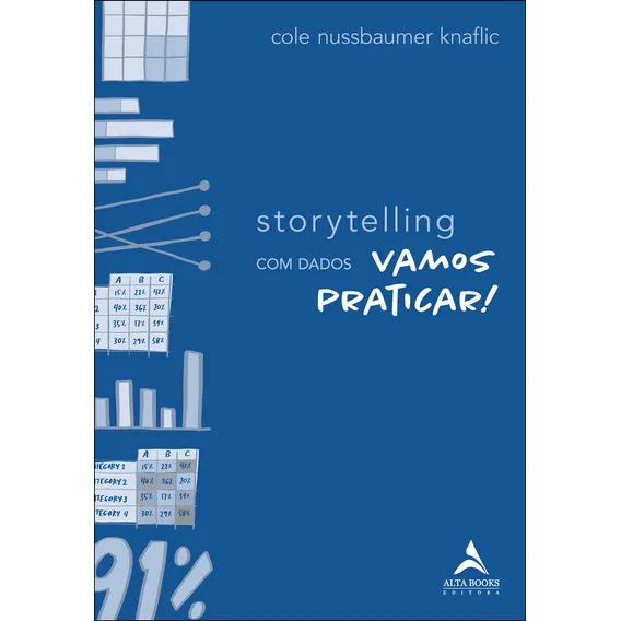 Storytelling com dados: vamos praticar! - Editora Alta Books Foto 1