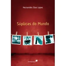 Súplicas do mundo, de Lopes, Hernandes Dias. Editorial United Press, capa mole em português, 2010 Foto mini 1