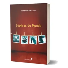 Súplicas do mundo, de Lopes, Hernandes Dias. Editorial United Press, capa mole em português, 2010 Foto mini 2