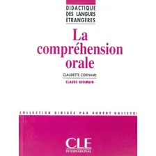 Techniques et pratiques de classe - La comprehension orale, de Cornaire, Claudete. Editorial CLE International - Paris, capa mole em francês, 2008 Foto mini  2