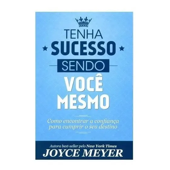 Tenha Sucesso Sendo Você Mesmo, de Joyce Meyer. Editora Bello, capa mole em português Foto 1