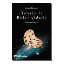 Teoria Da Relatividade: Conceitos Basicos, De Jucimar Peruzzo. Editora Ciencia Moderna, Capa Mole Em Português, 2021 Foto mini 1