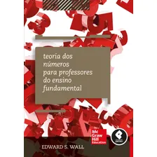 Teoria dos Números para Professores do Ensino Fundamental, de Wall, Edward S. Editorial AMGH EDITORA  Companies, Inc., capa mole em português, 2014 Foto  mini 1